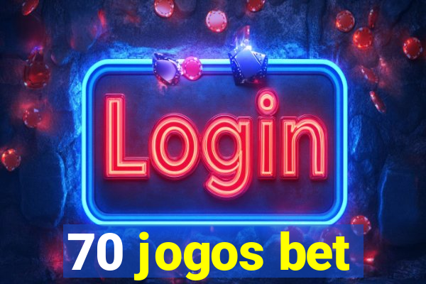 70 jogos bet