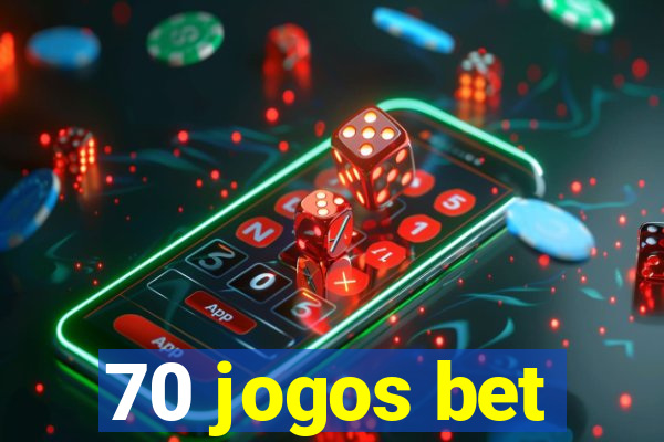 70 jogos bet