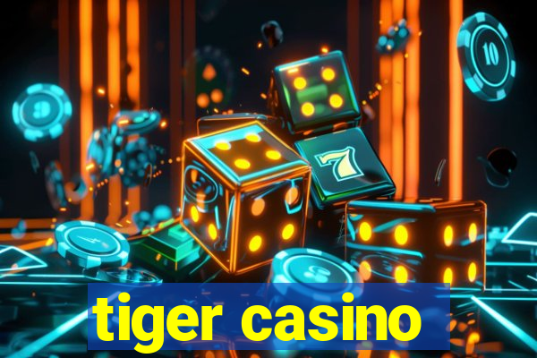 tiger casino