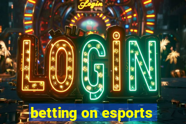 betting on esports