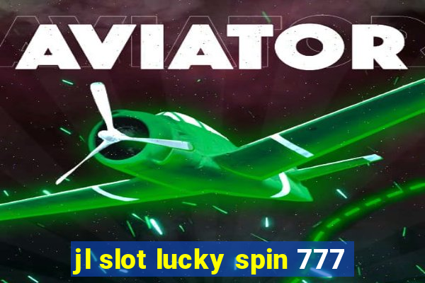 jl slot lucky spin 777