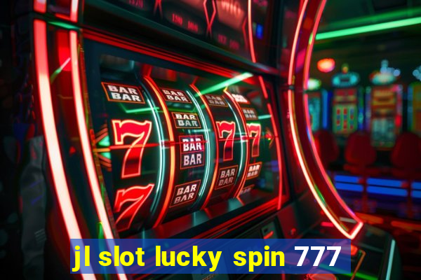 jl slot lucky spin 777