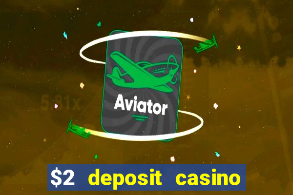 $2 deposit casino nz free spins