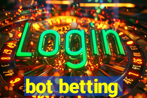 bot betting