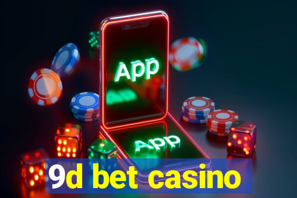 9d bet casino