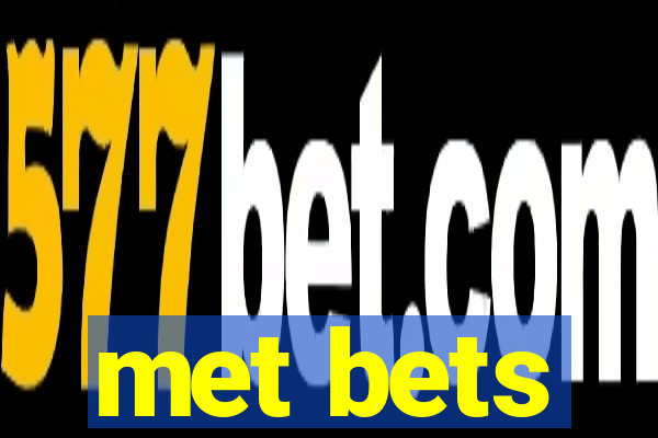 met bets