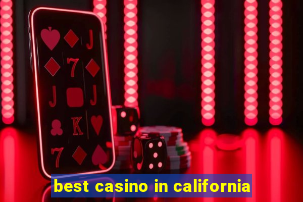 best casino in california