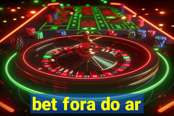 bet fora do ar