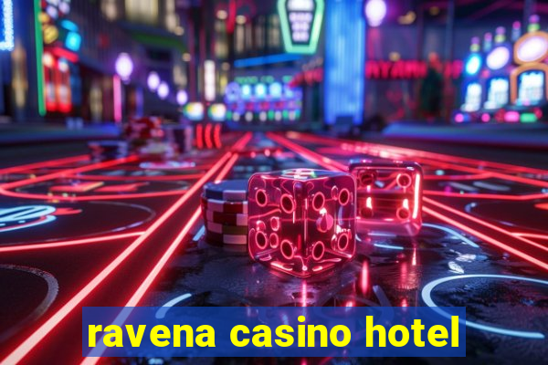 ravena casino hotel