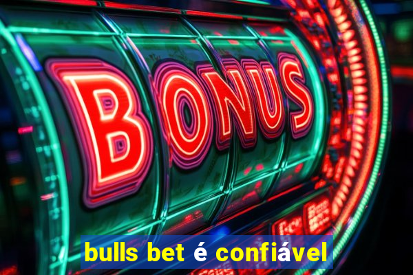 bulls bet é confiável