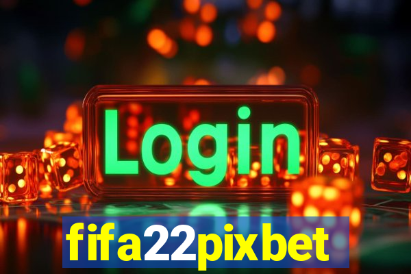 fifa22pixbet