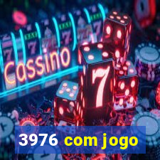 3976 com jogo