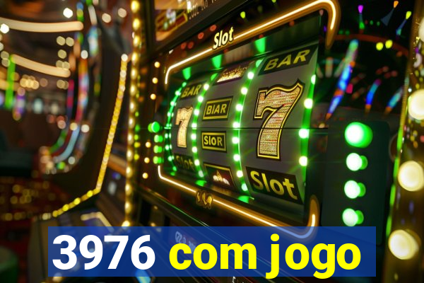 3976 com jogo