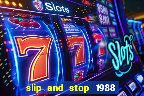 slip and stop 1988 by bingo tarte