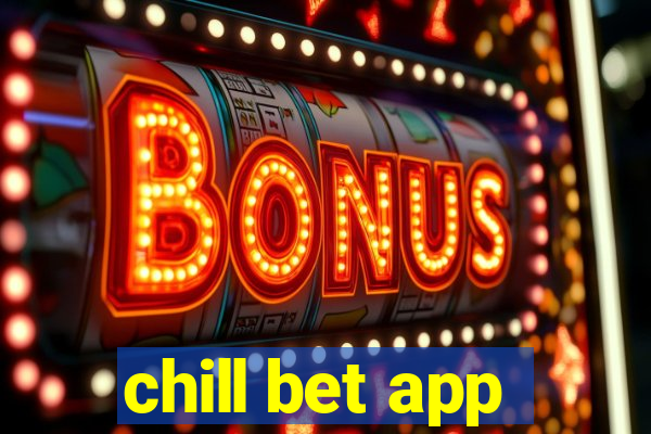 chill bet app