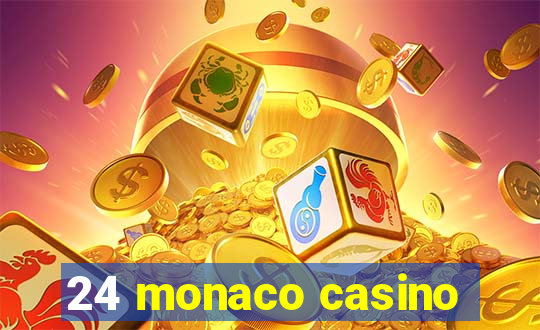 24 monaco casino