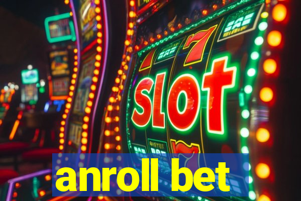 anroll bet