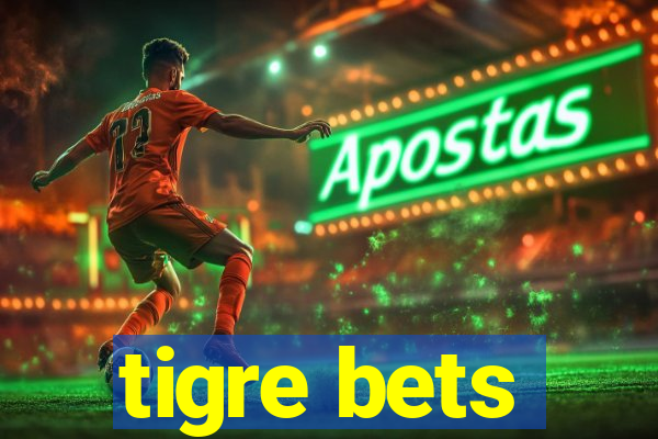 tigre bets