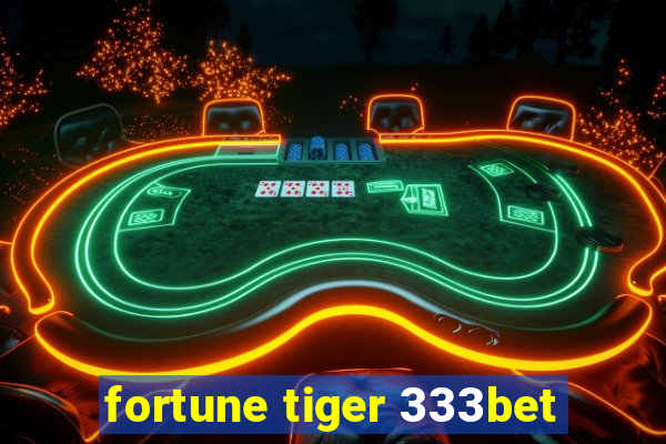 fortune tiger 333bet