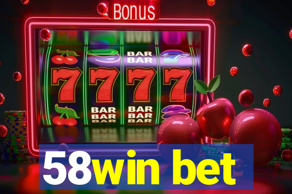 58win bet