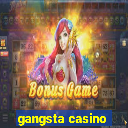 gangsta casino