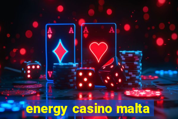 energy casino malta