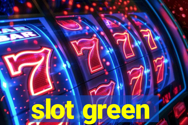 slot green