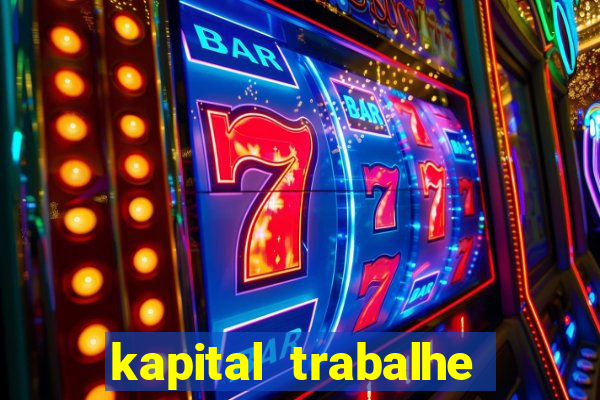 kapital trabalhe conosco porto velho