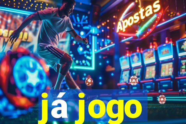 já jogo