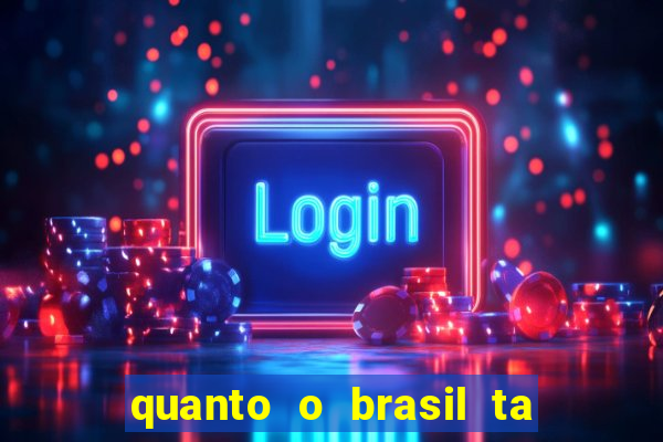 quanto o brasil ta pagando no jogo de hoje