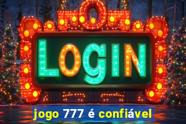 jogo 777 é confiável