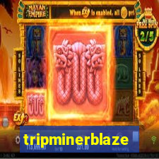 tripminerblaze