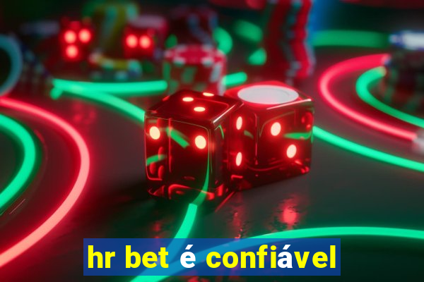 hr bet é confiável