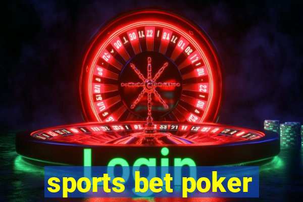 sports bet poker