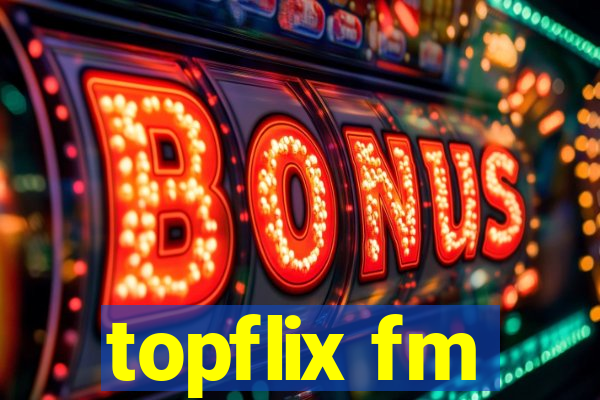 topflix fm