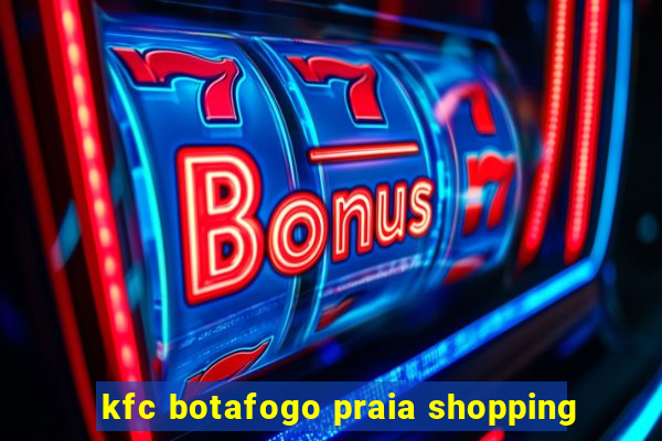 kfc botafogo praia shopping