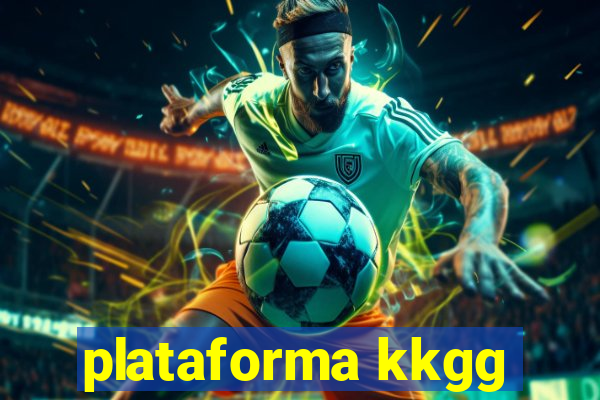 plataforma kkgg