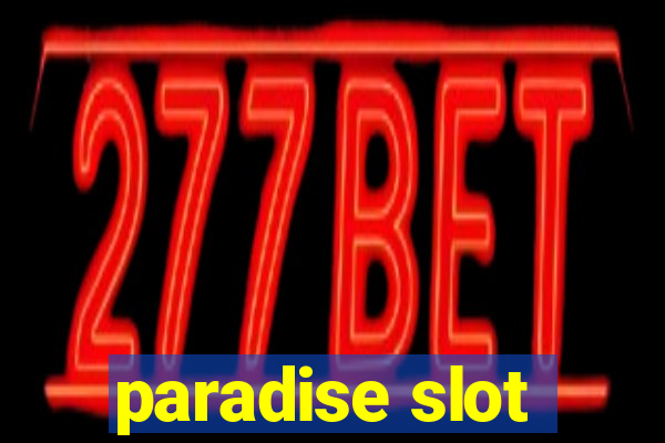 paradise slot