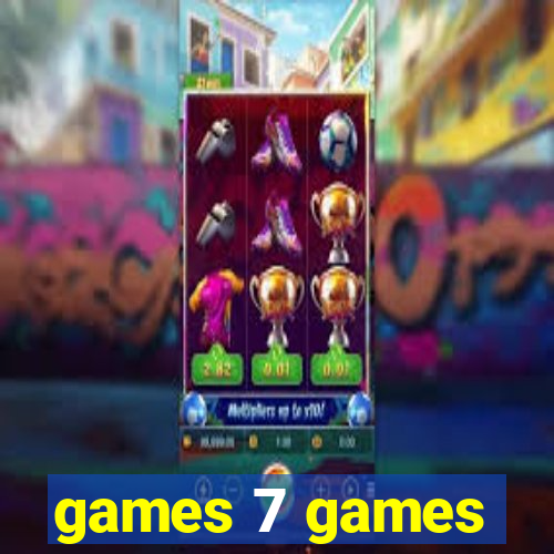 games 7 games