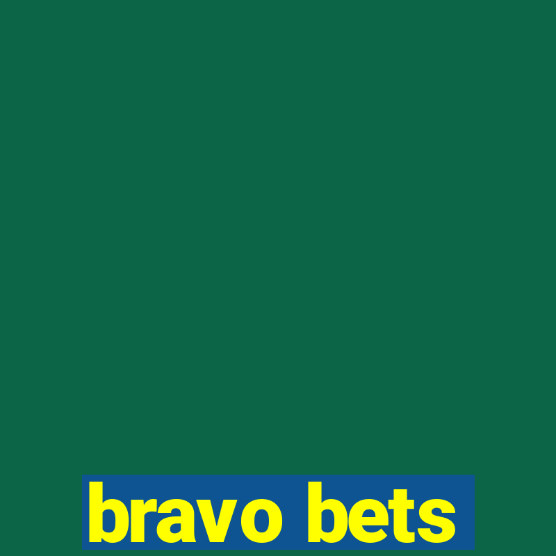 bravo bets