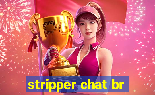 stripper chat br