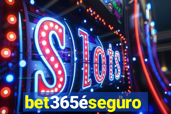 bet365éseguro