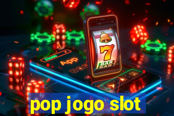 pop jogo slot