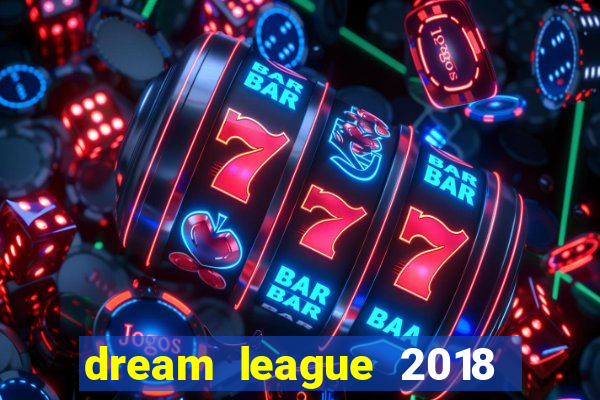 dream league 2018 dinheiro infinito