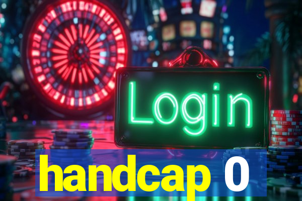 handcap 0