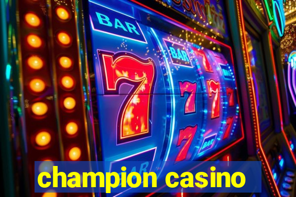 champion casino