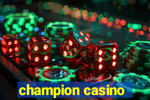 champion casino