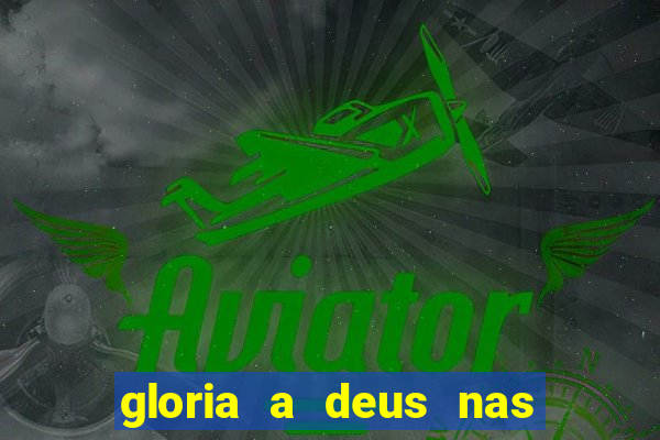 gloria a deus nas alturas cifra