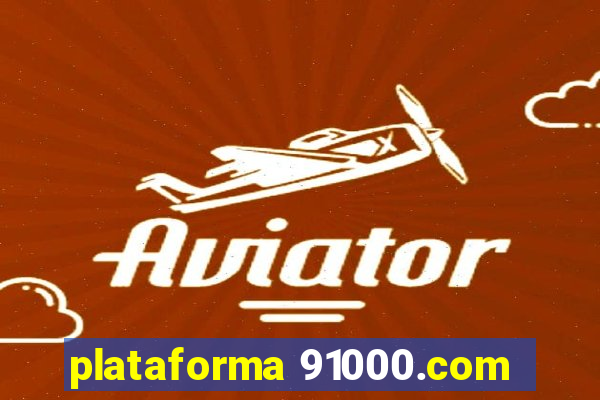 plataforma 91000.com