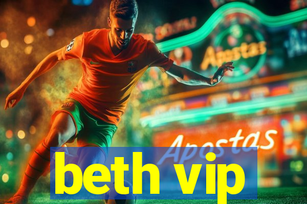 beth vip